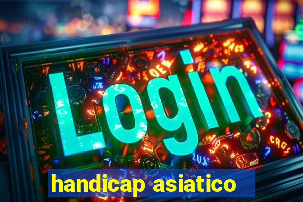 handicap asiatico - 1 o que significa